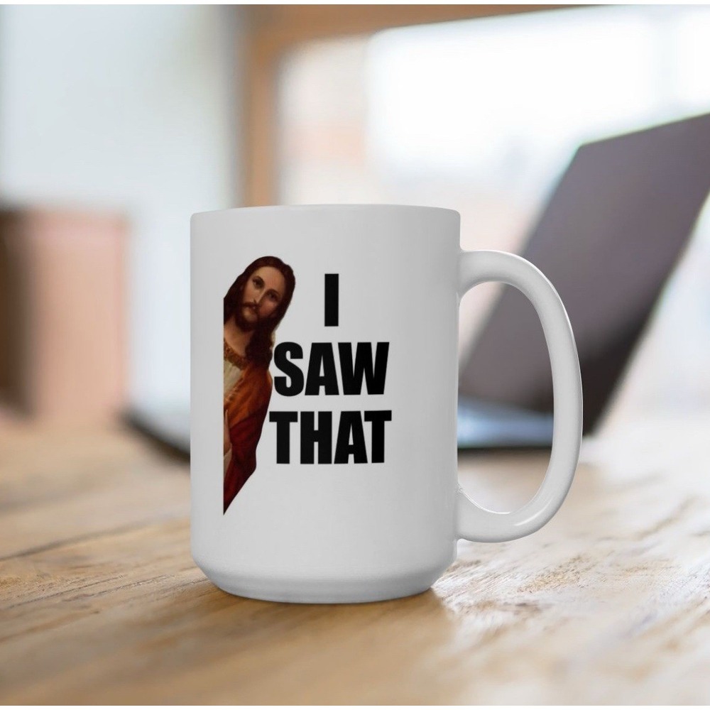 Coffee Mug, JESUS- "I Saw That" 11 oz